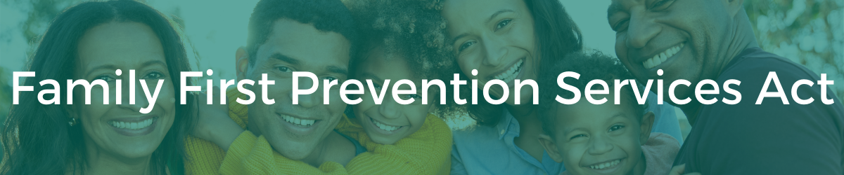 Family First Prevention Services Act Header