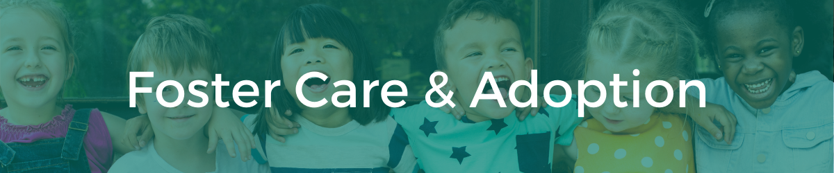 Foster Care and Adoption Banner