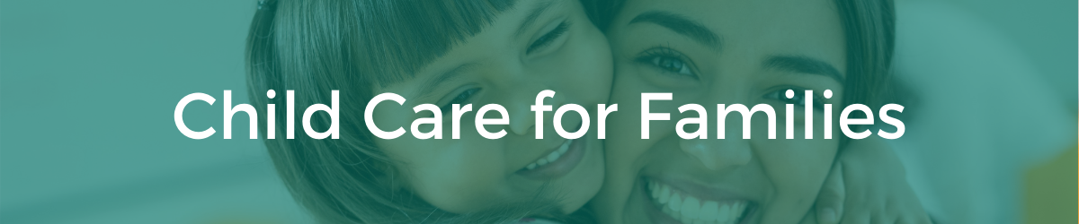 Child Care for Families Banner